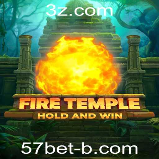 Tudo o que você precisa saber sobre 'FireTemple' e a estratégia 57bet