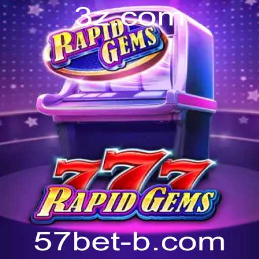 Descubra a Aventura de RapidGems777 com Palavras-chave em Destaque como 57bet
